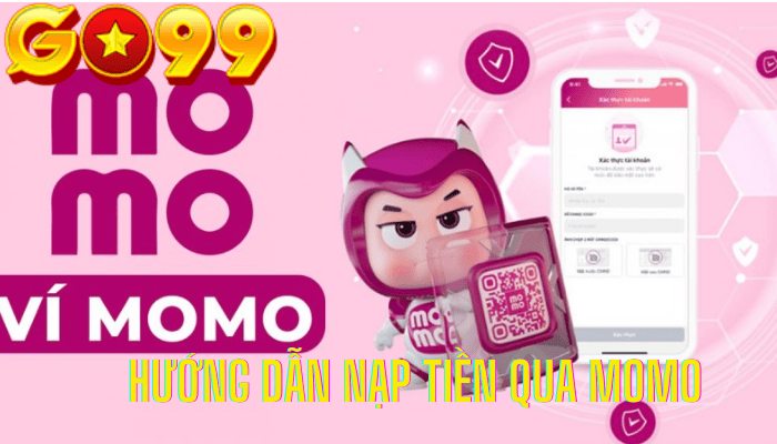 Hướng Dẫn Nạp Tiền Go99 Qua Momo 