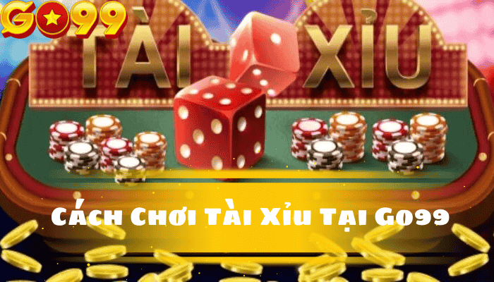 Tài Xỉu Go99 Là Gì?