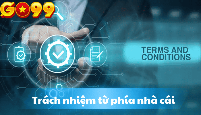 Trách nhiệm từ phía nhà cái