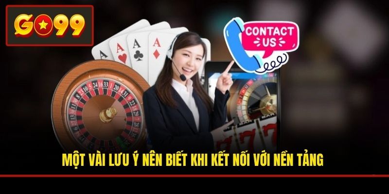 Một vài lưu ý nên biết khi kết nối với nền tảng